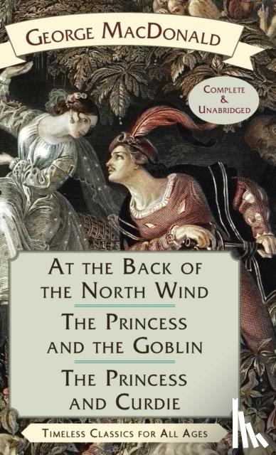 MacDonald, George - At the Back of the North Wind / The Princess and the Goblin / The Princess and Curdie