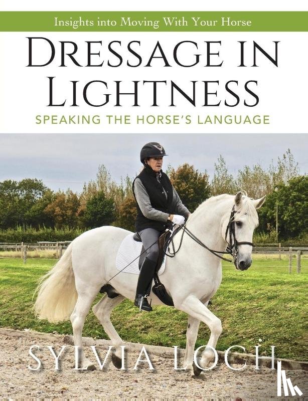 Loch, Sylvia - Dressage in Lightness
