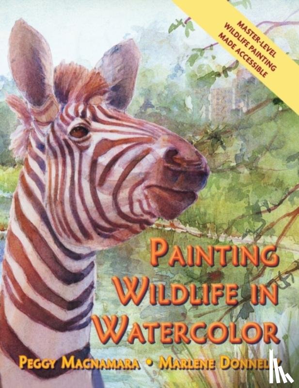Donnelley, Marlene, MacNamara, Peggy - Painting Wildlife in Watercolor