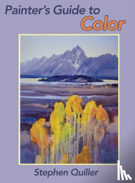 Quiller, Stephen - Painter's Guide to Color (Latest Edition)