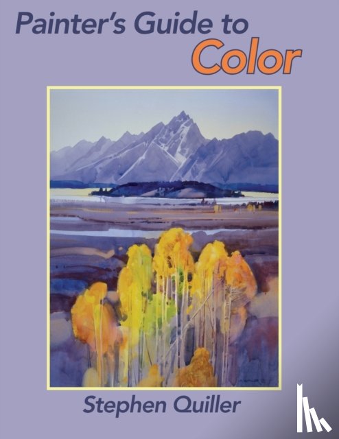Quiller, Stephen - Painter's Guide to Color (Latest Edition)
