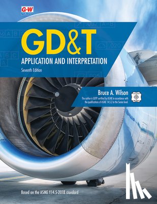Wilson, Bruce A. - GD&T APPLICATION & INTERPRETAT