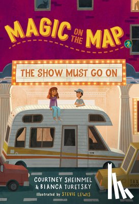 Sheinmel, Courtney, Turetsky, Bianca - Magic on the Map #2: The Show Must Go On