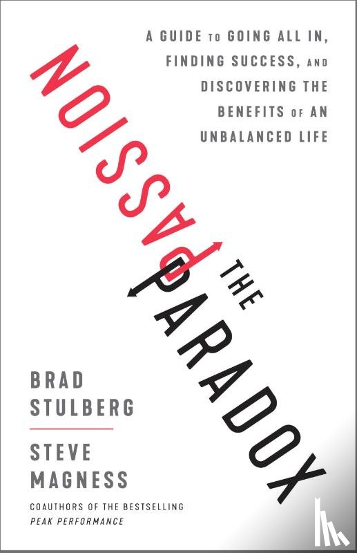 Stulberg, Brad, Magness, Steve - The Passion Paradox