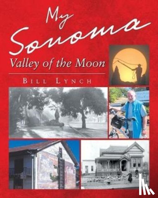 Lynch, Bill - My Sonoma - Valley of the Moon
