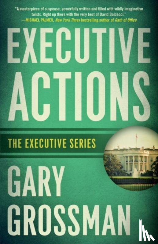 Grossman, Gary - Executive Actions