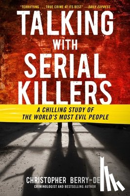 Berry-Dee, Christopher - Talking with Serial Killers