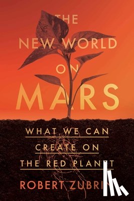 Zubrin, Robert - The New World on Mars