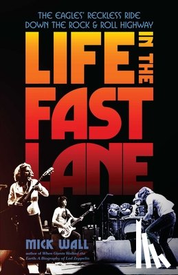 Wall, Mick - Life in the Fast Lane