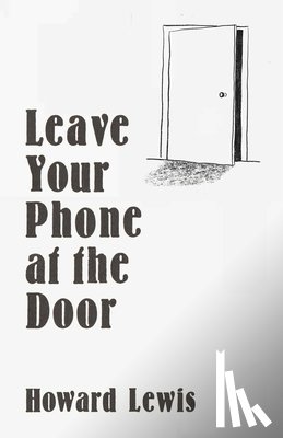 Lewis, Howard - Leave Your Phone at the Door