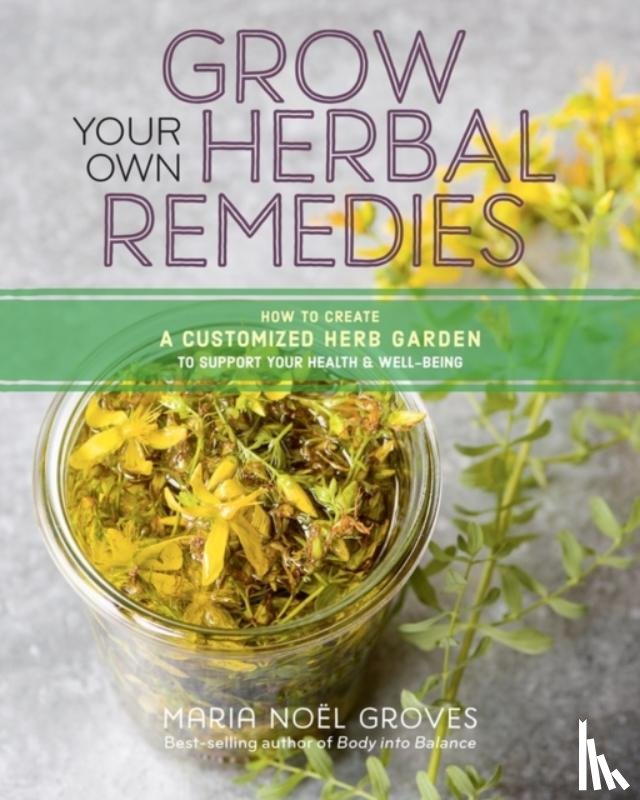 Noel Groves, Maria - Grow Your Own Herbal Remedies