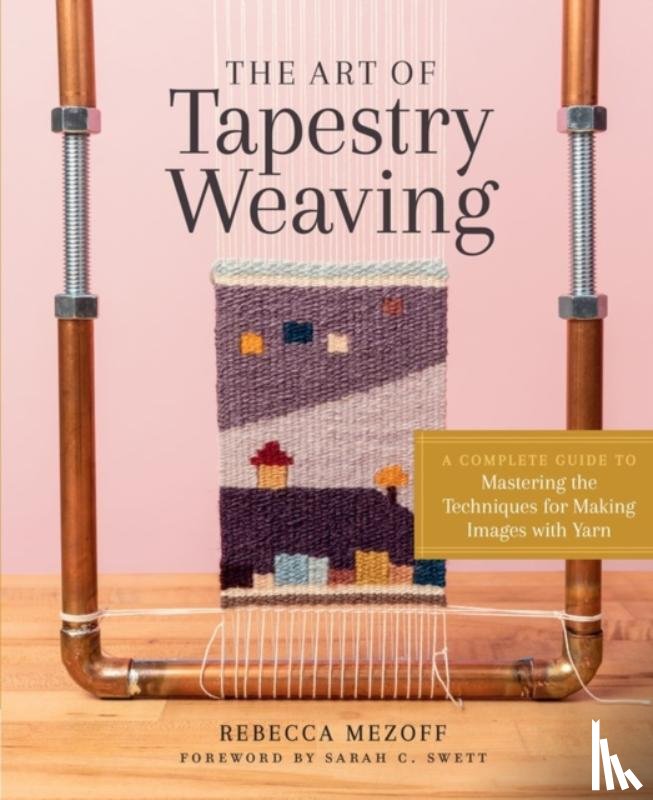 Mezoff, Rebecca - The Art of Tapestry Weaving