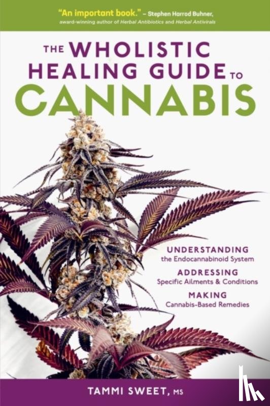 Sweet, Tammi - The Wholistic Healing Guide to Cannabis