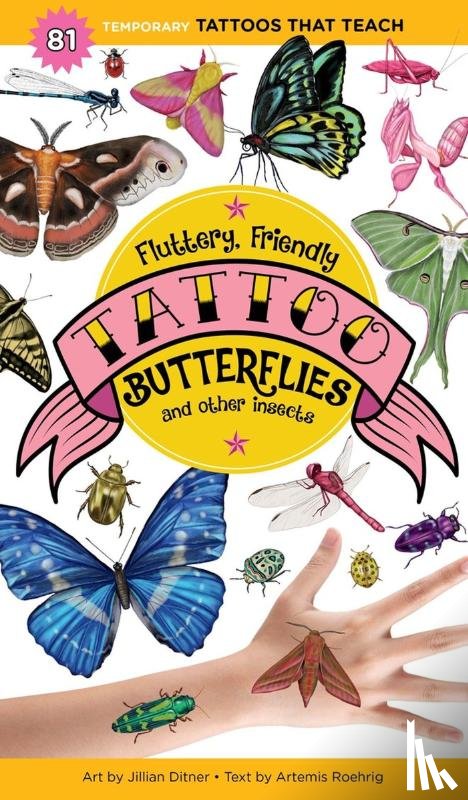 Roehrig, Artemis - Fluttery, Friendly Tattoo Butterflies and Other Insects