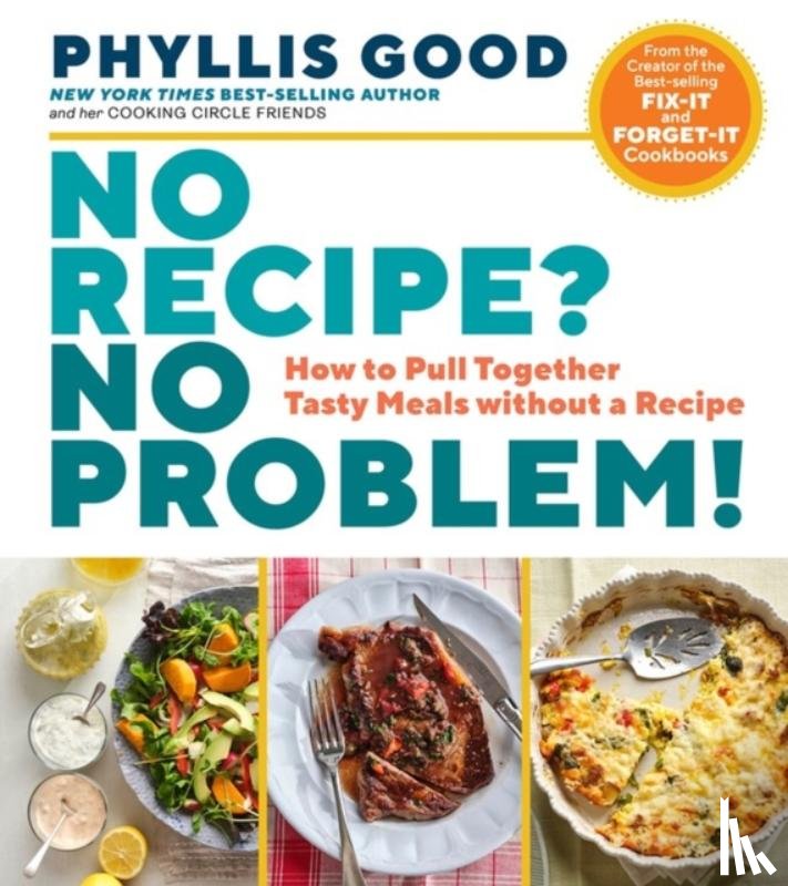 Good, Phyllis - No Recipe? No Problem!