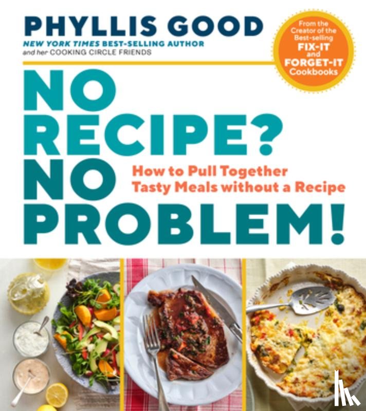 Good, Phyllis - No Recipe? No Problem!