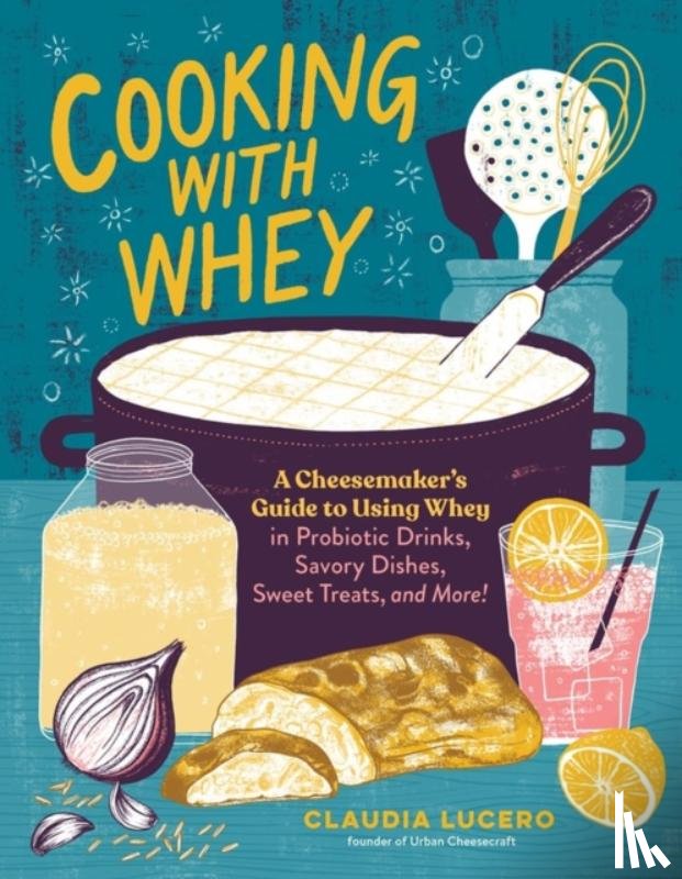 Lucero, Claudia - Cooking with Whey