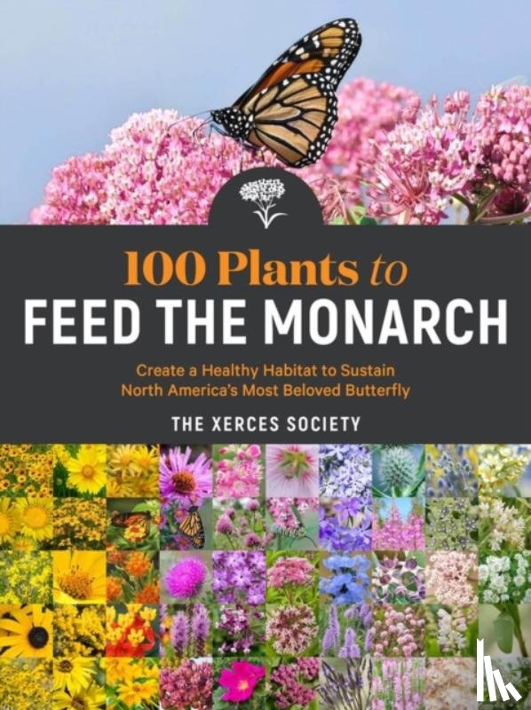 Society, The Xerces - 100 Plants to Feed the Monarch