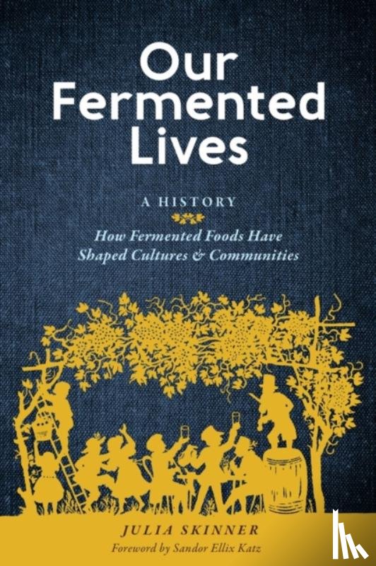 Skinner, Julia - Our Fermented Lives