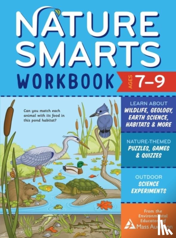Audubon, The Environmental Educators of Mass - Nature Smarts Workbook, Ages 7–9