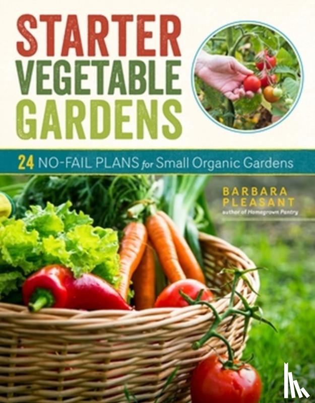Pleasant, Barbara - Starter Vegetable Gardens, 2nd Edition