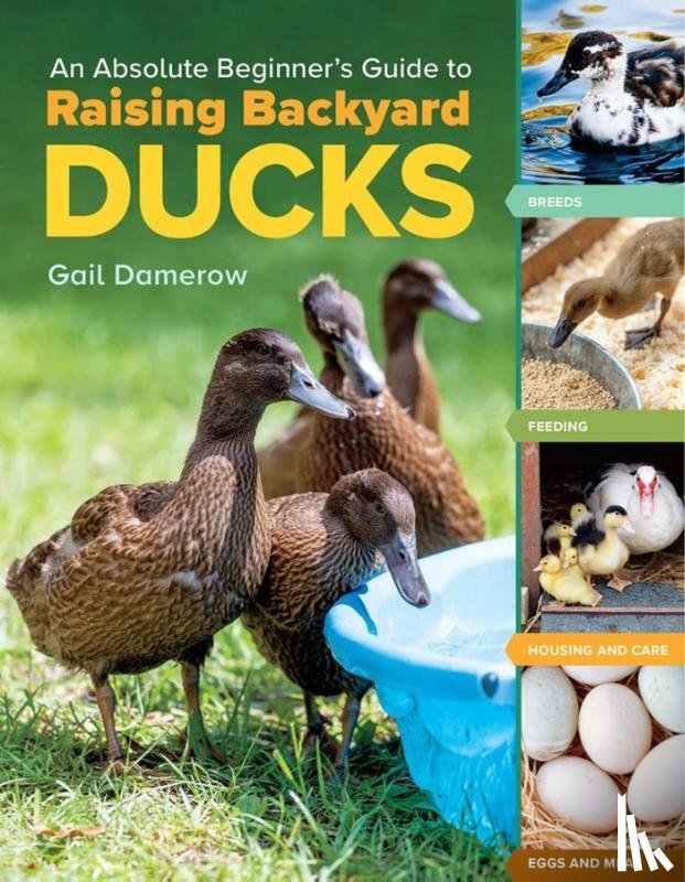 Damerow, Gail - An Absolute Beginner's Guide to Raising Backyard Ducks