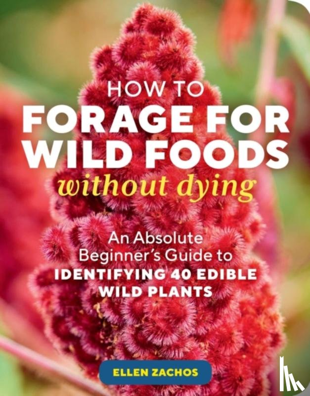 Zachos, Ellen - How to Forage for Wild Foods without Dying