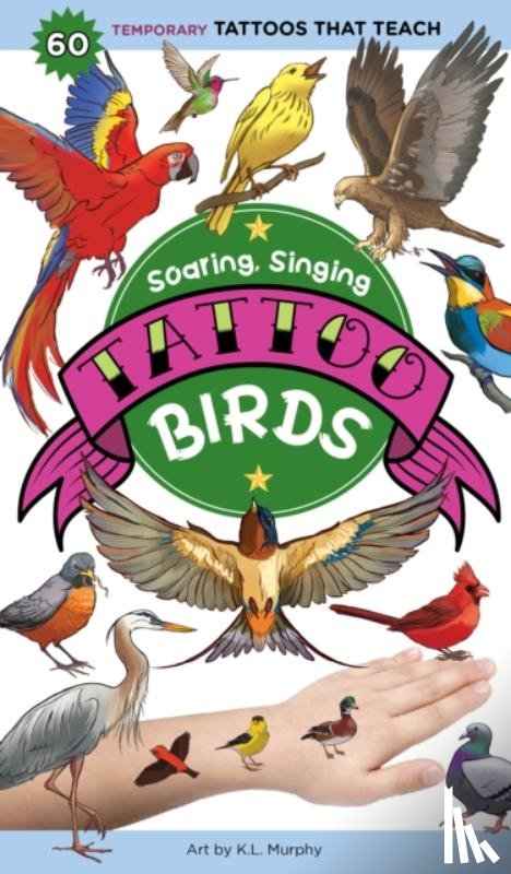 Publishing, Editors of Storey, Murphy, K. L. - Soaring, Singing Tattoo Birds