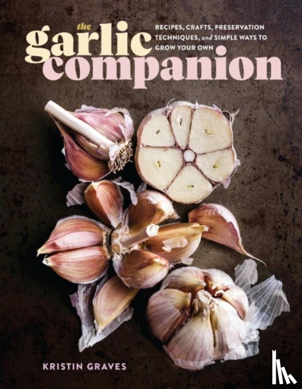 Graves, Kristin - The Garlic Companion