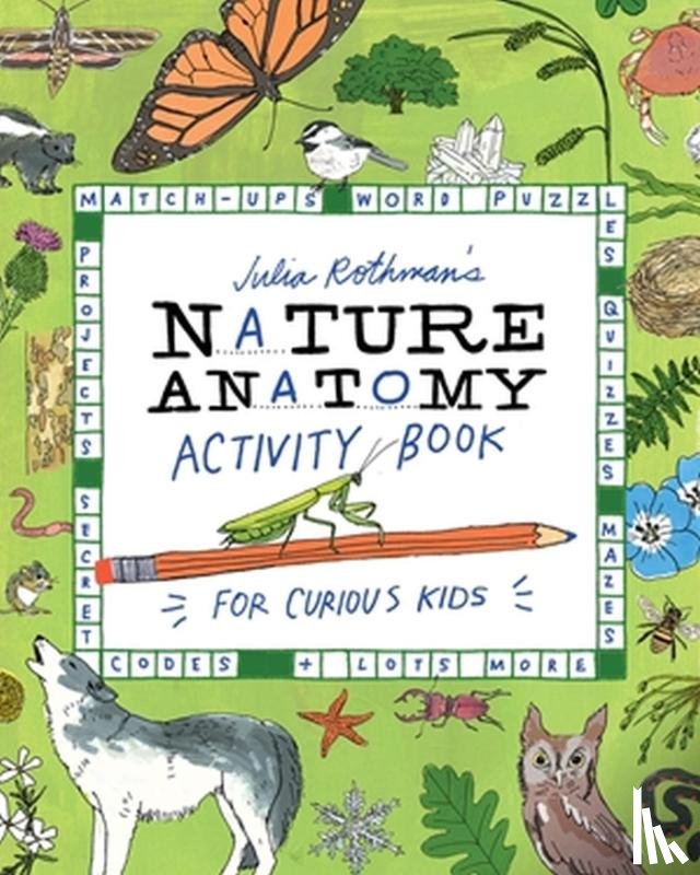 Rothman, Julia - Julia Rothman's Nature Anatomy Activity Book