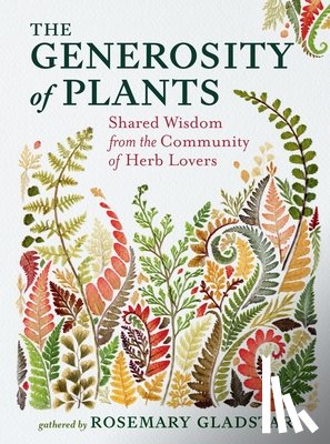 Gladstar, Rosemary - The Generosity of Plants
