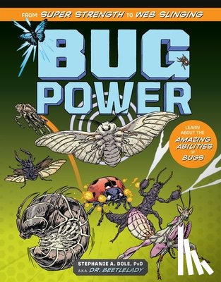 Dole, Stephanie A. - Bug Power