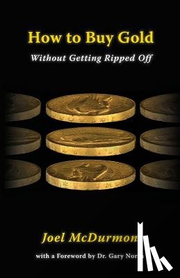 McDurmon, Joel - How to Buy Gold: Without Getting Ripped Off