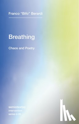 Berardi, Franco "Bifo" - Breathing