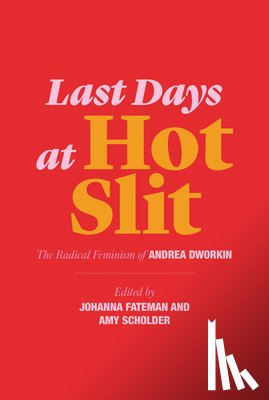 Dworkin, Andrea - Last Days at Hot Slit