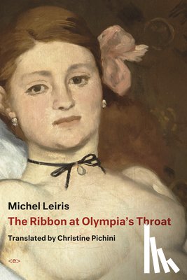 Leiris, Michel - The Ribbon at Olympia's Throat