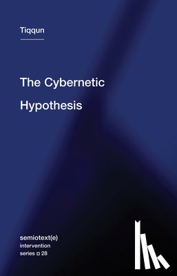 Tiqqun - The Cybernetic Hypothesis