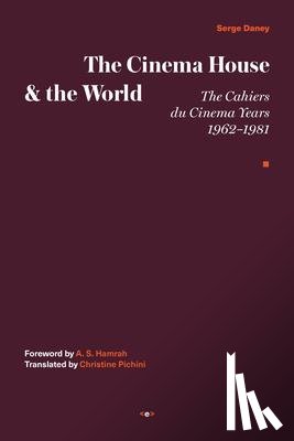 Daney, Serge, Hamrah, A. S. - The Cinema House and the World