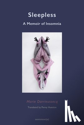 Darrieussecq, Marie - Sleepless: A Memoir of Insomnia