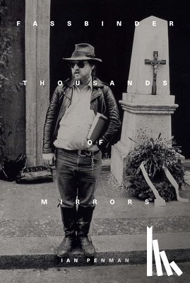 Penman, Ian - Penman, I: Fassbinder Thousands of Mirrors