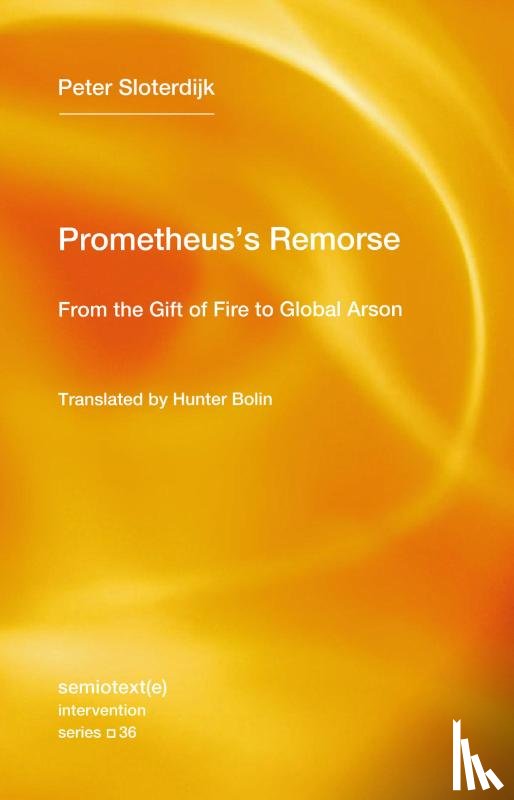 Sloterdijk, Peter, Bolin, Hunter - Prometheus's Remorse