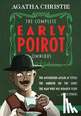 John, Finn J. D. - The Complete Early Poirot Omnibus: The Mysterious Affair at Styles; The Murder on the Links; The Man Who Was Number Four; and 25 Others