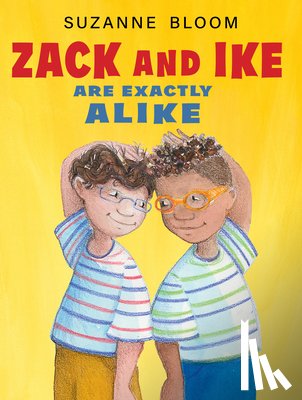 Bloom, Suzanne - Zack and Ike Are Exactly Alike