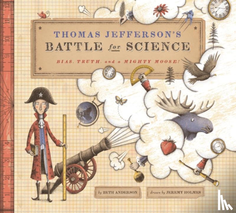 Anderson, Beth - Thomas Jefferson's Battle for Science: Bias, Truth, and a Mighty Moose!