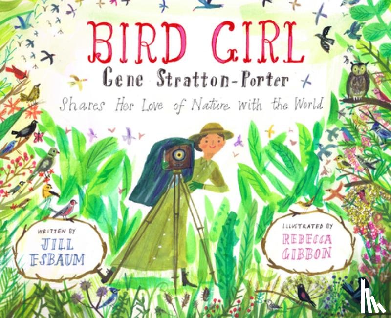 Esbaum, Jill - Bird Girl: Gene Stratton-Porter Shares Her Love of Nature with the World