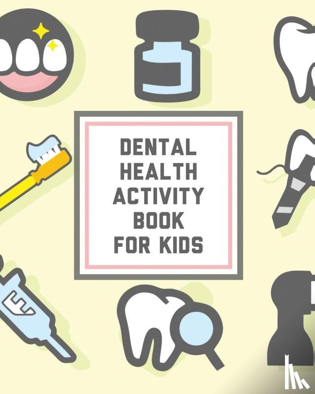 Devon, Alice - Dental Health Activity Book For Kids