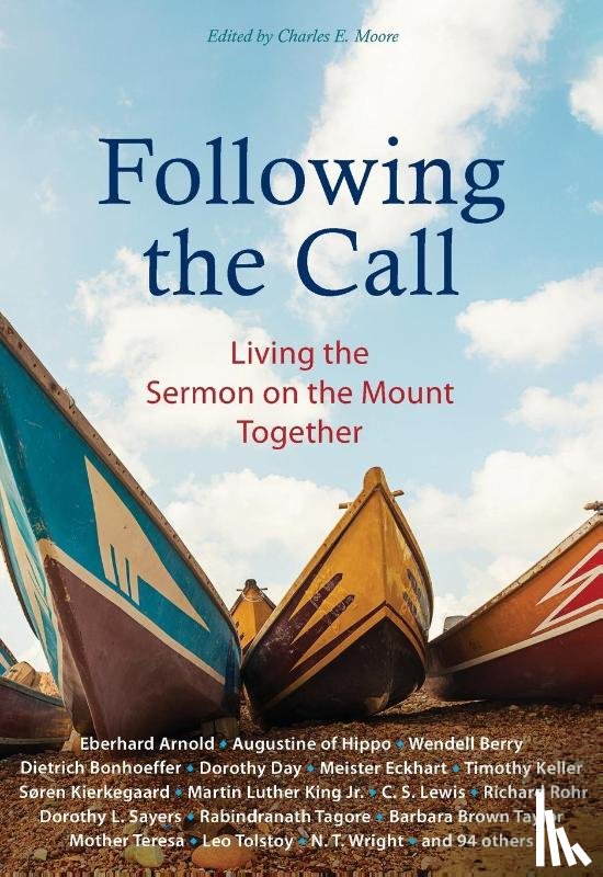 Arnold, Eberhard, Rohr, Richard, Bonhoeffer, Dietrich, Mother Teresa - Following the Call