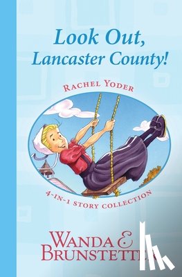 Brunstetter, Wanda E. - Rachel Yoder Story Collection 1--Look Out, Lancaster County!