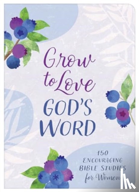 Staff, Compiled by Barbour - Grow to Love God's Word