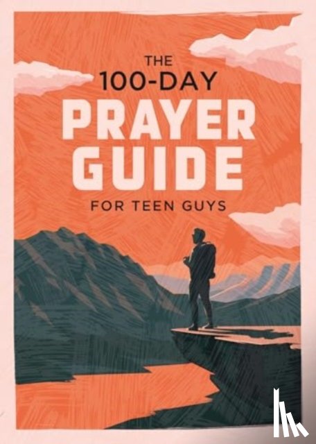Adkins, Elijah - The 100-Day Prayer Guide for Teen Guys